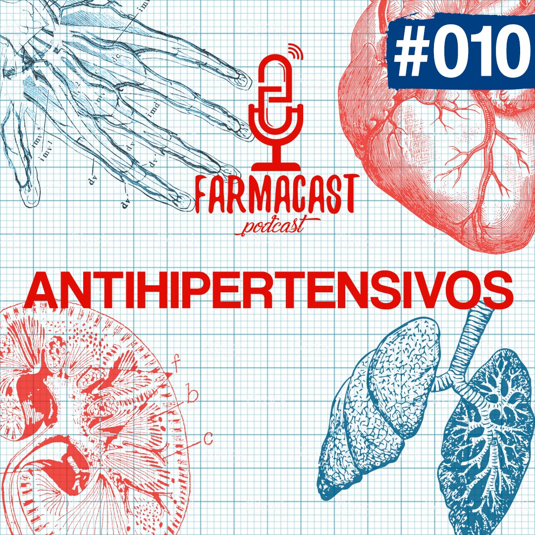#010 – FarmaCast (Anti-hipertensivos)